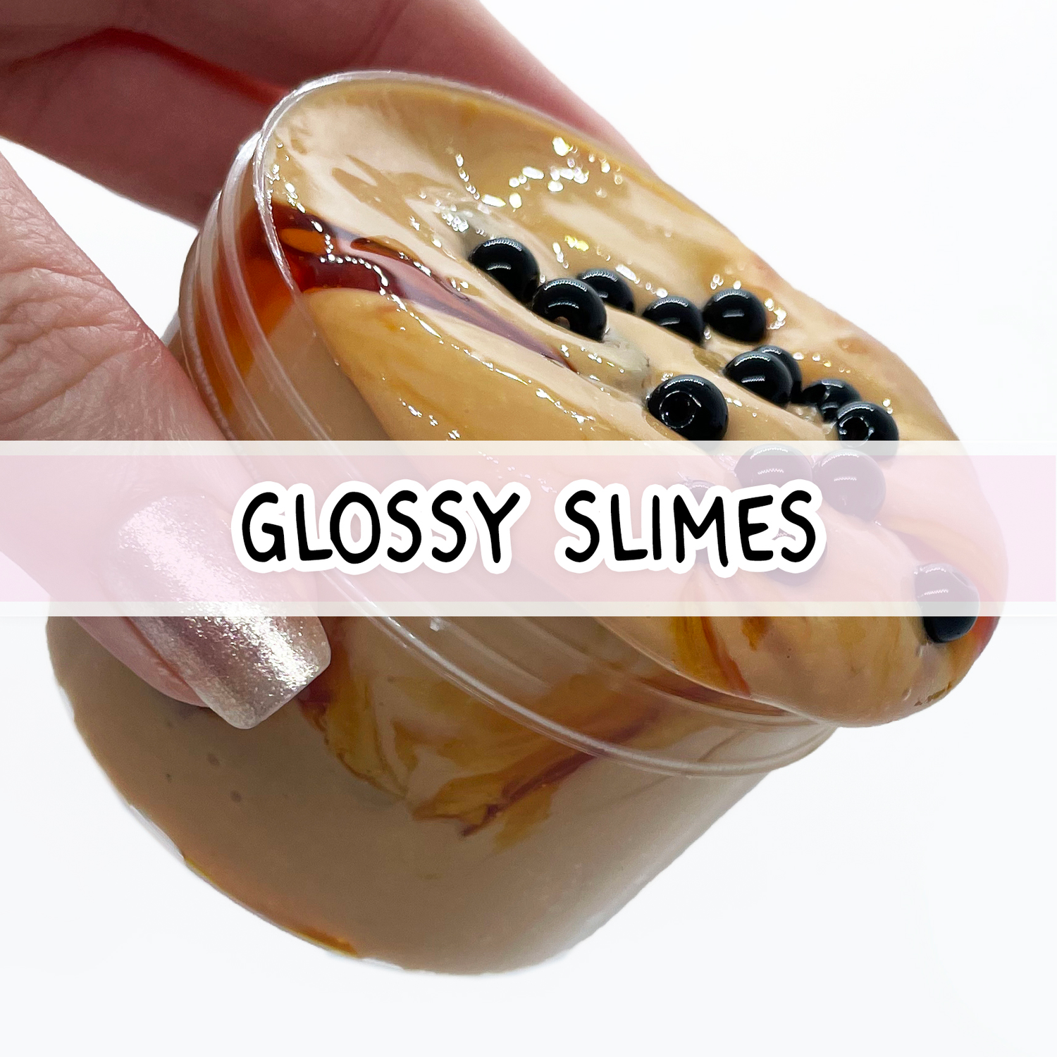Glossy Slimes